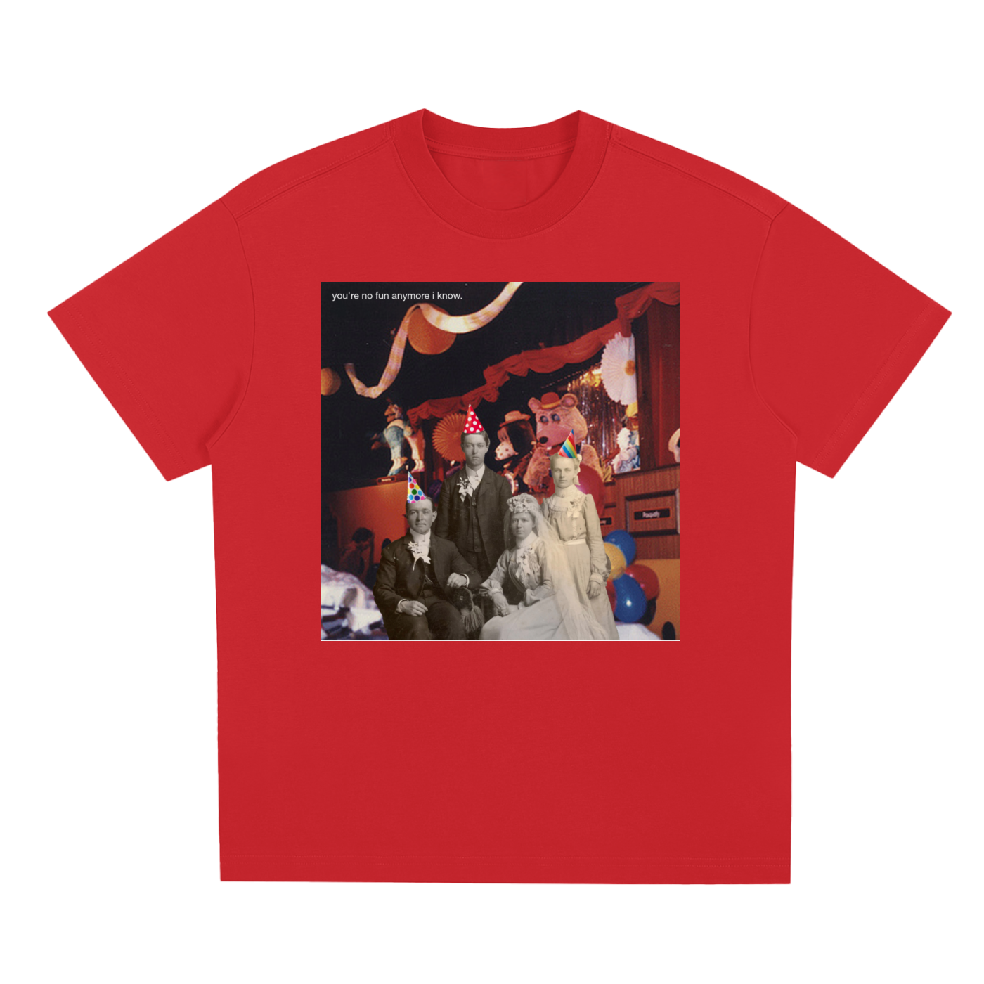 you're no fun anymore i know GRAPHIC TEE