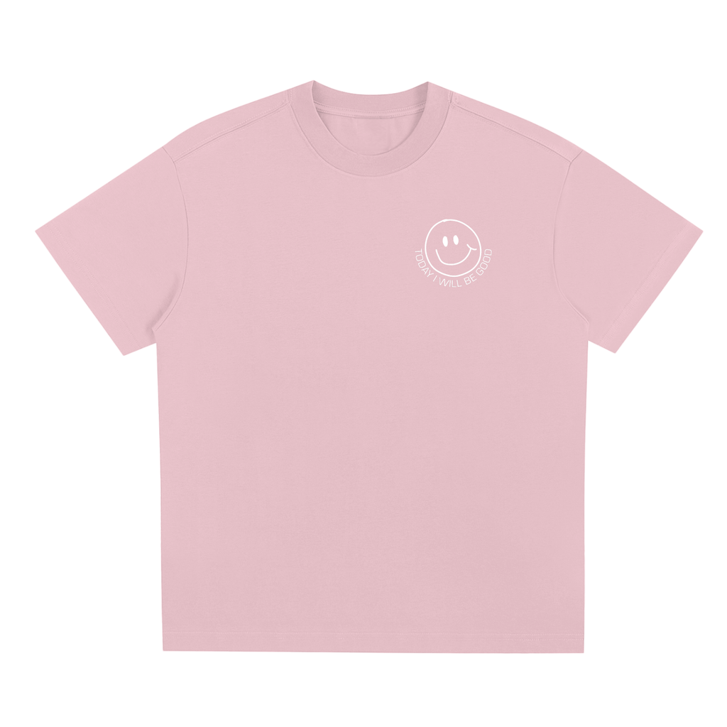 TODAY I WILL BE GOOD PINK