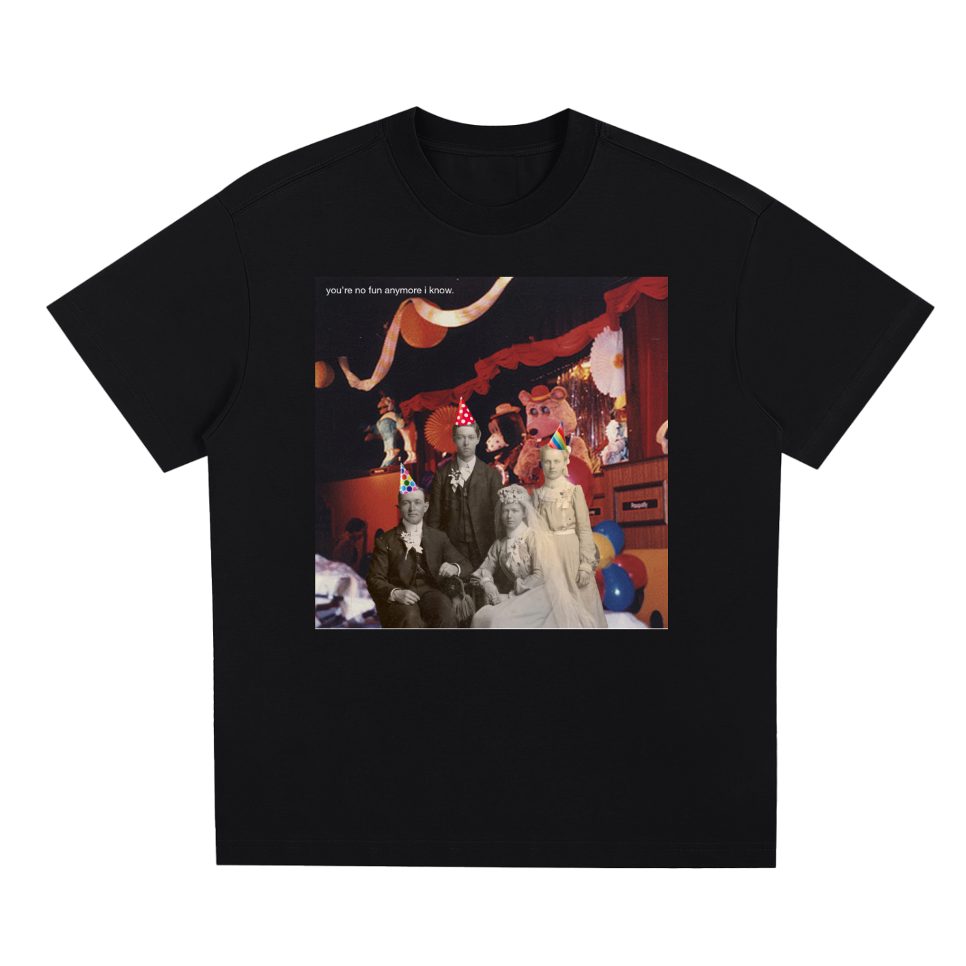 you're no fun anymore i know GRAPHIC TEE