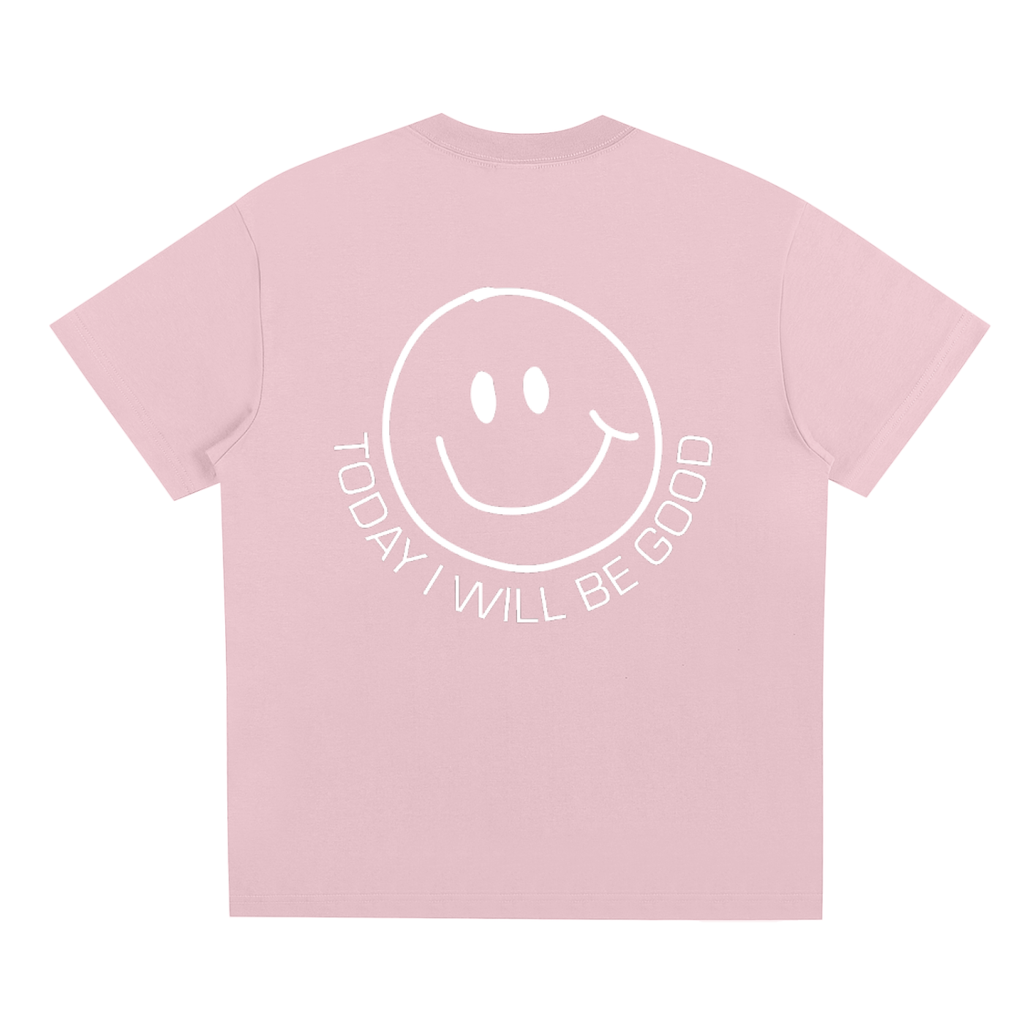 TODAY I WILL BE GOOD PINK