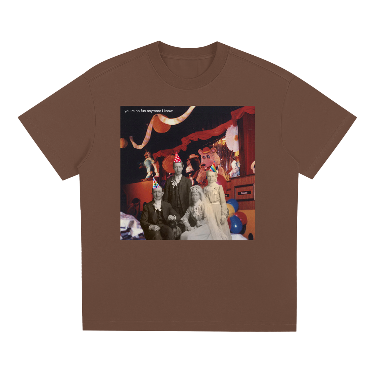 you're no fun anymore i know GRAPHIC TEE