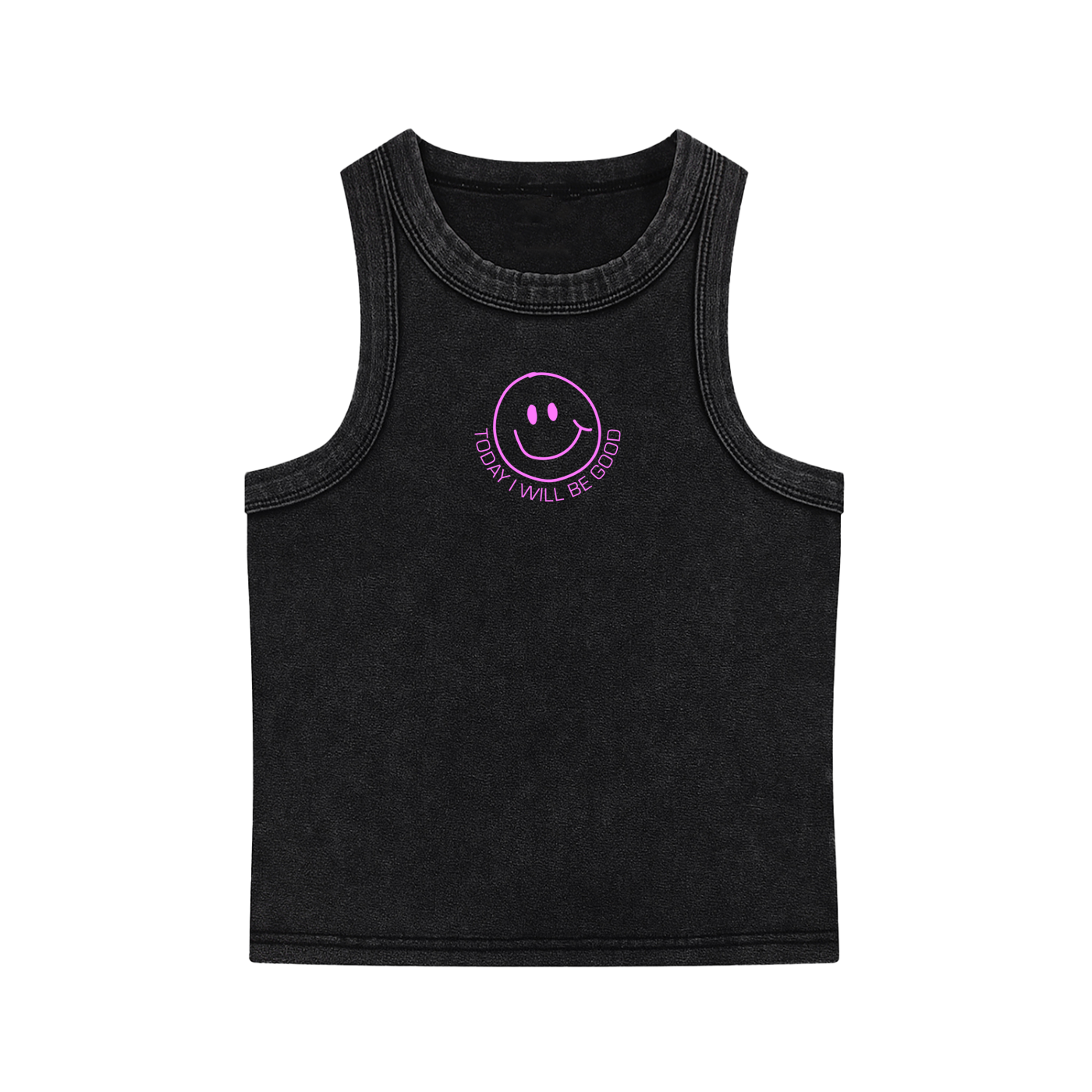 TODAY I WILL BE GOOD TANK